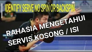 Identify no spin or spin table tennis serve  Servis Tenis Meja Kosong atau Spin Isi [upl. by Gelb695]