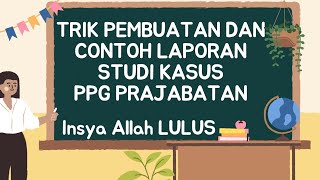 Cara membuat dan contoh laporan studi kasus PPG Prajabatan ppgprajabatan2024 studikasusppg [upl. by Ardnuek]