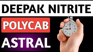 Deepak nitrite shareAstral sharePolycab shareAstral latest updatePolycab latest update [upl. by Mcloughlin]