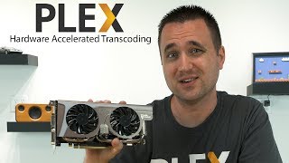 Plex Hardware Accelerated Transcoding Tested [upl. by Vikky]