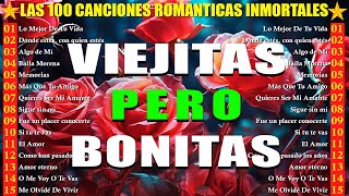 Viejitas Pero Bonitas Mix💖 Grandes Exitos  Las Mejores Baladas Romanticas En Espanol De Los 80 90 [upl. by Ecirum]