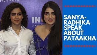 Pataakha  Sanya Malhotra and Radhika Madan speak about their film [upl. by Anayik]