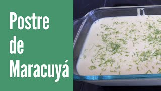 Como hacer POSTRE DE MARACUYA  Receta fácil [upl. by Clemmy431]