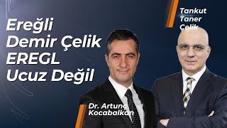 Ereğli Demir Çelik EREGL Ucuz Değil  Tankut Taner Çelik [upl. by Bledsoe]