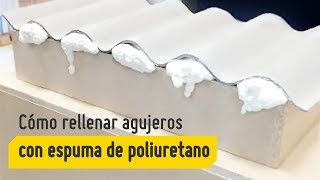 Cómo rellenar agujeros con espuma de poliuretano [upl. by Asoral]