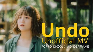 Unofficial MV  Undo  POP PONGKOOL X WONDERFRAME [upl. by Beacham258]