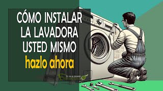 Cómo instalar la lavadora usted mismo sin problema [upl. by Oinolopa]