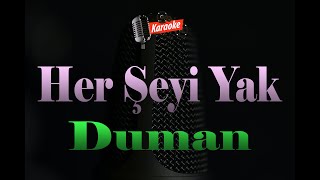 Duman  Her Şeyi Yak Karaoke Version 4K [upl. by Nalehp309]