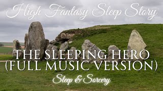 Full Music Version The Sleeping Hero  Medieval Fantasy Sleep Story [upl. by Berkman]