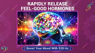 Rapidly Release FeelGood Hormones  Boost Your Mood With Serotonin amp Dopamine Release  528 Hz [upl. by Nivle191]