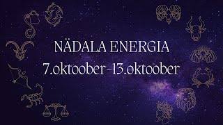 ⚡️ Nädala Energia ⚡️ 7oktoober13oktoober 🔮 12 Tähemärki 🔮 [upl. by Aurelius]