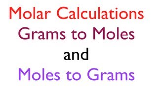 Molar Conversions Grams to Moles and Moles to Grams [upl. by Assela]