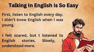 Talking In English Is So Easy  Graded Reader  Improve Your English  Listen And Practice [upl. by Lody315]