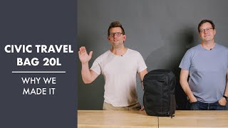 CIVIC Travel Bag 20L  Why We Made It Video [upl. by Hannad]