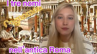 I tre nomi nel mondo della antica Roma [upl. by Namaj]