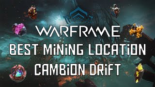 Warframe  Best Mining Spots in Cambion Drift [upl. by Adnuhsal]