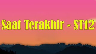 Saat Terakhir  ST12  Lirik Video [upl. by Lilian944]