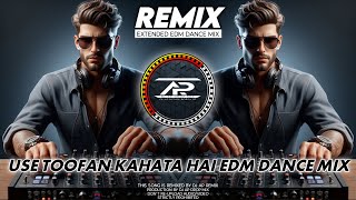 USE TOOFAN KAHATA HAI REMIX  UNIQUE STYLE ROCK EDM DANCE MIX  DJ AP REMIX NEW 2024 [upl. by Gnad937]