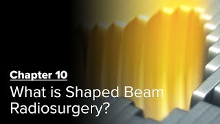 What is Shaped Beam Radiosurgery Chapter 10 — Brain Metastases A Documentary [upl. by Lombardy]