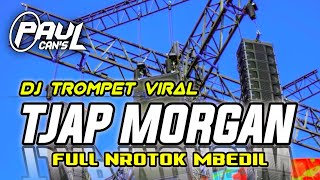 DJ CEKSOUND TROMPET VIRAL TJAP MORGAN FULL NROTOK NULOP 2024  PAUL CANS [upl. by Inman]