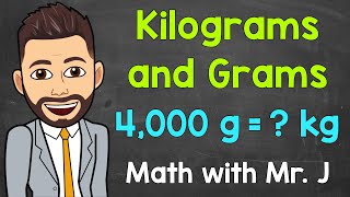 Kilograms and Grams  Converting kg to g and Converting g to kg  Math with Mr J [upl. by Letnahc]