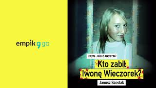 Kto zabił Iwonę Wieczorek Janusz Szostak Audiobook PL [upl. by Gile]