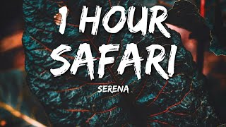 Serena  Safari Lyrics 🎵1 Hour [upl. by Nydroj823]