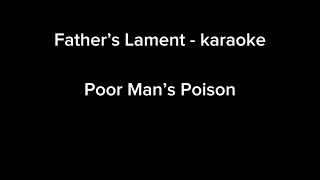 Poor Man’s Poison  Father’s Lament karaoke [upl. by Naejeillib]