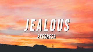 Eyedress  Jealous Lyrics [upl. by Amalie]