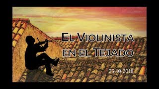 El Violinista en el Tejado  alumnos de 6º A y 6º B  25102018 [upl. by Bagger102]