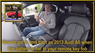 How to get in and start a 2013 Audi A6 when the battery is flat in your remote key fob [upl. by Hanonew337]