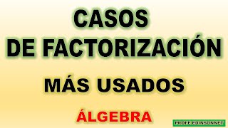 LOS SEIS 6 CASOS DE FACTORIZACIÓN MAS USADOS ALGEBRA DESDE CERO [upl. by Cly]