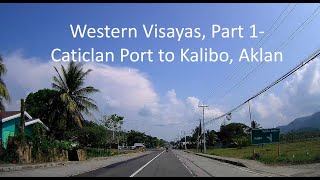 Western Visayas Part 1 Caticlan Port to Kalibo Aklan [upl. by Mathian]