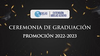 CEREMONIA DE GRADUACIÓN  EXTENSIÓN UDELAS AZUERO 20222023 [upl. by Avat]