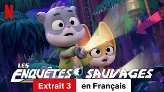 Les Enquêtes sauvages Saison 1 Extrait 3  BandeAnnonce en Français  Netflix [upl. by Eitsyrhc]