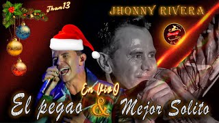 El Pegao amp Mejor Solito En Vivo  Jhonny Rivera [upl. by Donni]