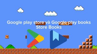 Google play store và Google play Books Google play Của Gam Le [upl. by Epolenep]