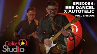 Coke Studio PH Episode 6 Ebe Dancel X Autotelic [upl. by Thaxter100]