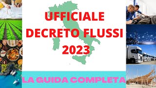 UFFICIALE DECRETO FLUSSI 2023 GUIDA COMPLETA DEFINITIVA TUTTO QUELLO CHE DEVI SAPERE [upl. by Peih]