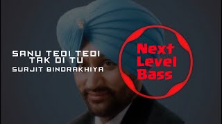 Sanu Tedi Tedi Takdi Tu  Surjit Bindrakhia  Bass Boosted  NLB [upl. by Hsekar]