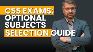 CSS Exams Optional Subjects Selection Guide  by Sir Waqar Hassan [upl. by Kennard]