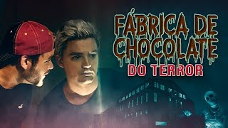 EXPLORAMOS A FÃBRICA DE CHOCOLATES ASSOMBRADA  A VOLTA DOS IRMÃƒOS NETO [upl. by Goldston416]