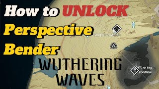 【Wuthering Waves】How To Unlock Perspective Bender Guide [upl. by Einiar751]