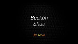 Beckah Shae  No More [upl. by Trudey]