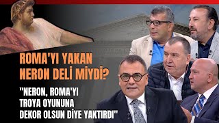 Romayı Yakan Neron Deli Miydi quotNeron Romayı Troya Oyununa Dekor Olsun Diye Yaktırdıquot [upl. by Milissa]