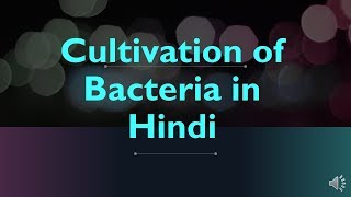 Cultivation of Microorganism  Types of Microorganisms on Basis of Nutrition in Hindi [upl. by Eimaj629]