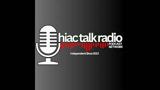 HIAC Talk Radio 600 Who Said WHAT [upl. by Ttenneb]