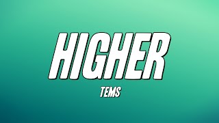 Tems  Higher Lyrics [upl. by Ellesirg]