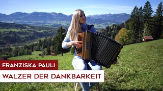 Franziska Pauli  Walzer der Dankbarkeit Steirische Harmonika [upl. by Mairb]