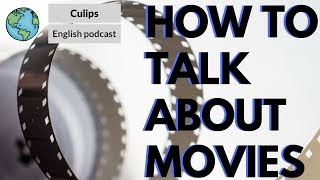 Real Talk 33  How to talk about movies you like in English [upl. by Ydahs102]